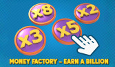 Money Factory - Earn a Billion